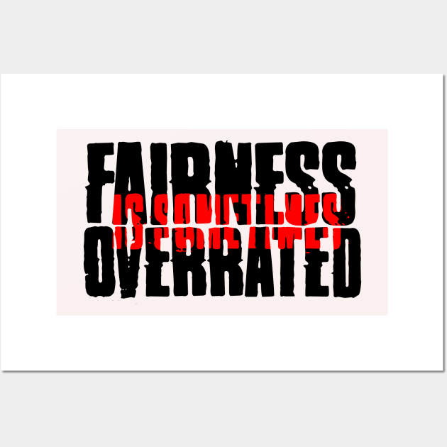 Fairness is sometimes overrated Wall Art by belhadj